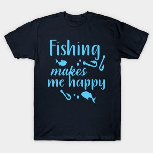 Fishing makes me Happy T-Shirt